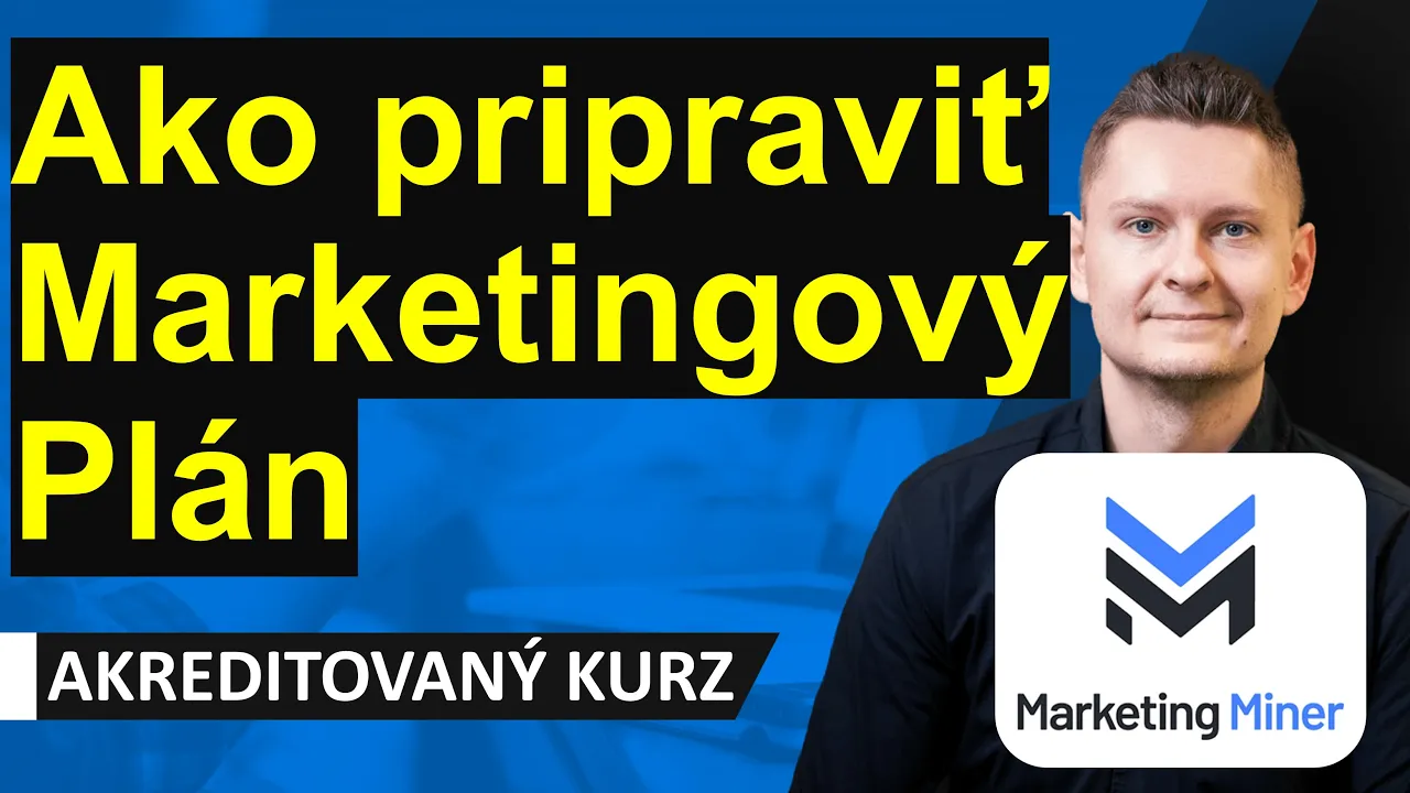 Online kurz Digitálny Marketing - Ako vytvoriť a pripraviť prvý Marketingový Plán (Marketing Miner)