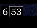 Divide 53 by 6 decimal result Division with 1 Digit Divisors How to do
