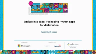 Talk Russell Keith-Magee - Snakes in a case Packaging Python apps for distribution