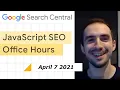 JavaScript SEO Office Hours April 7th 2021