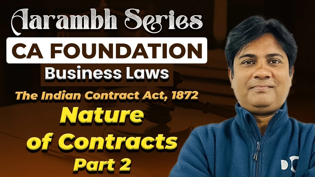 The Indian Contract Act, 1872 | Unit 1: Nature of Contracts | Part 2 | Business Laws | CA Foundation