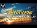 Afternoon Jazz \u0026 BossaNova Best Mix【For Work / Study】relaxing BGM, Instrumental Music