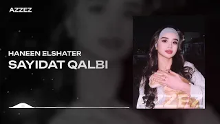 Haneen Elshater Sayidat Qalbi AZZEEZ Remix 