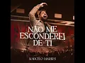 Não Me Esconderei de Ti - Marcelo Markes