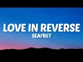 Download Lagu Seafret - Love In Reverse (Lyrics)