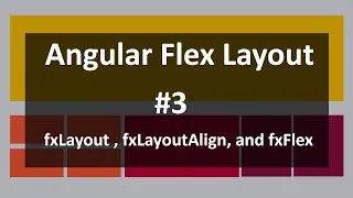 3 Use fxLayout and fxLayoutAlign in Angular Flex Layout