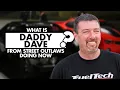 What is Daddy Dave from Street Outlaws doing now