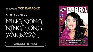 Download Mona Ochan - Ning Nong Ning Gong Wak Bayan - New Cobra vol.18 (Video \u0026 Audio versi VCD Karaoke) MP3