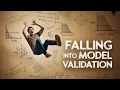 Falling into Model Validation