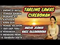 Download Lagu TARLING TENGDUNG LAWAS CIREBONAN POPULER || TARLING CIREBONAN