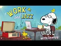 Work Smarter with Snoopy Relaxing Jazz Beats for Office Study