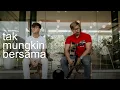 Download Lagu Judika - Tak Mungkin Bersama (eclat cover)