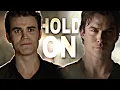 Lagu Damon \u0026 Stefan Tribute || Hold On [TVD]