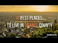 10 BEST PLACES TO LIVE IN ORANGE COUNTY - TrekMovers