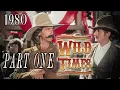 Wild Times 1980 - Part 1