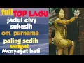 Download Lagu Elvy Sukaesi | lagu sedih | Om Purnama