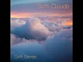 Soft Clouds - Soft Sense