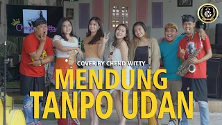 Download MENDUNG TANPO UDAN - NDARBOY GENK  | CHEND WITTY (COVER) MP3