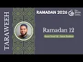 MCGP Taraweeh 2026 - Day 12 Surat Yusuf 54