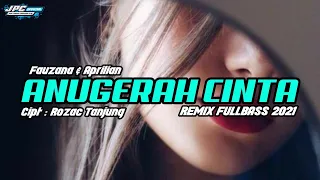 Download DJ ANUGERAH CINTA - FAUZANA \u0026 APRILIAN - REMIX FULLBASS 2021 MP3