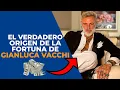 The origin of Gianluca Vacchi s FORTUNE