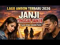 Lagu Lagu Ambon Terbaru//Janji Tinggal Janji//Official Musik Audio//2026//