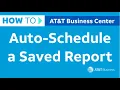 How to Auto-Schedule a Saved Report in Business Center AT T Business Center