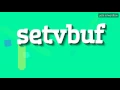 SETVBUF - HOW TO PRONOUNCE IT
