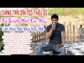 Download Lagu Liên Khúc Điểu Dũng Hay Nhất | Giang Hồ Hoàn Lương - Điểu Dũng | Chàng Trai Dân Tộc Thiểu Số Có..