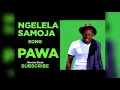 Download Lagu NGELELA SAMOJA SONG PAWA OFFICIAL AUDIO 2025