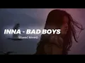 Download Lagu INNA - Bad Boys (Slowed + Reverb) | Lofi Song