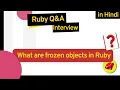 Understanding frozen onjects in Ruby - Hindi