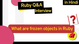 Understanding frozen onjects in Ruby - Hindi