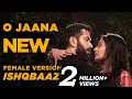 Download Lagu Ishqbaaz | O Jaana  NEW Song Female Version Full