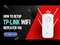 How to Setup TP-Link Repeater via Tether App Easy Step-by-Step Tp Link Repearter Setup Guide