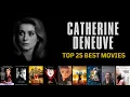 Top 25 Best Catherine Deneuve Movies From Belle de Jour to The Last Metro
