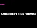 Sarkodie ft King Promise - Can't Let You Go (Official Video Lyrics)
