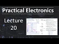 Practical Electronics - Lecture 20
