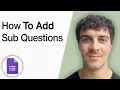 How to Add Sub Questions in Google Forms 2025 Full Guide a