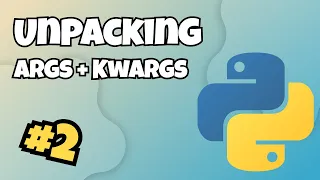 Intermediate Python - Unpacking args kwargs