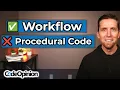 Goodbye long procedural code Fix it with workflows