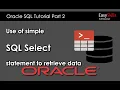 Use of simple SQL select statement to retrieve data SQL Tutorial Part 2
