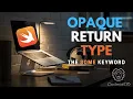 Swift Opaque return types some keyword and protocol associated types