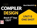 Unit - 5 of Compiler Design One Shot Covered all important topics and PYQs