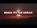 Tak Segampang Itu (Lirik) - Anggi Marito