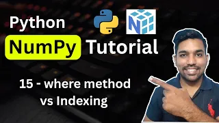 Python NumPy Tutorial 15 - where method vs Indexing in NumPy Array