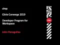 Citrix Converge 2019 - Developer Program for Workspace