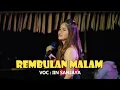 Download Lagu REMBULAN MALAM (REMIX VERSION)  VOC : IIN SANJAYA @R.LENA ENTERTAINMENT | ELECTONE IKI BARABAI |
