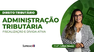 ADMINISTRAÇÃO TRIBUTÁRIA | Profª.: Lílian Souza