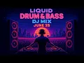 Download Lagu Liquid Drum \u0026 Bass DJ Mix, June'25